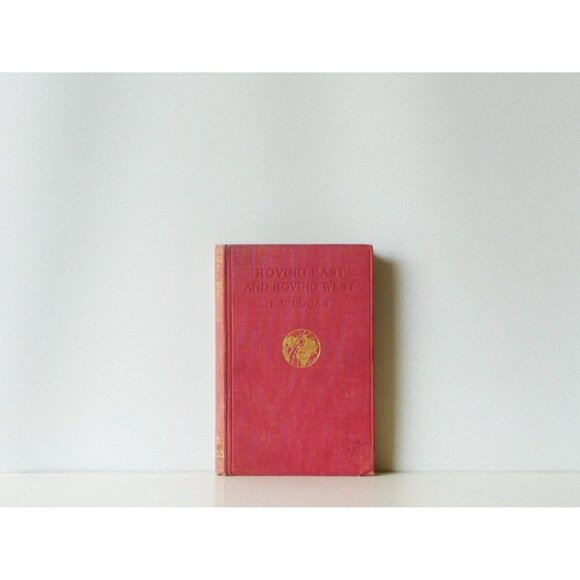 Antique Book "Roving East and Roving West" by E. V. Lucas 1921 Methuen & Co. - Picture 1 of 4
